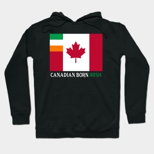 Canadian Born Irish - Ireland Citizen Hoodie